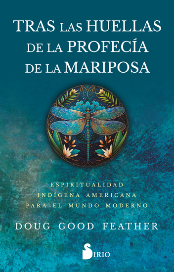 Tras las huellas de la profecía de la mariposa - Espiritualidad indígena americana para el mundo moderno - cover