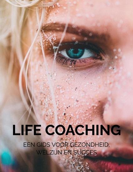 Life coaching Je beste zelf - Een Gids voor Gezondheid Welzijn en Succes - cover