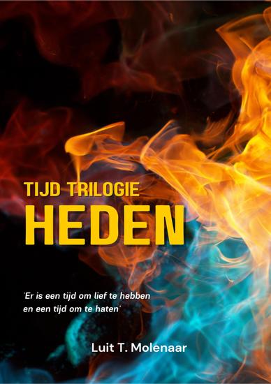 TIJD-TRILOGIE HEDEN - Er is een tijd om lief te hebben en een tijd om te haten - cover
