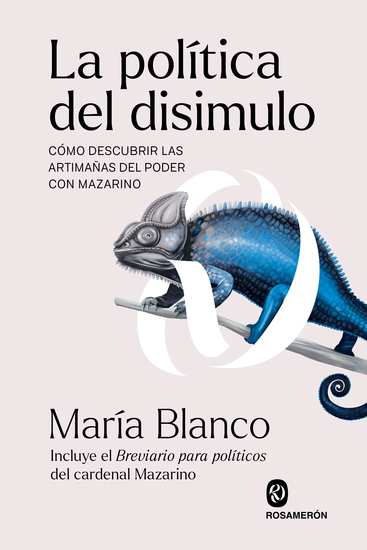 La política del disimulo - Cómo descubrir las artimañas del poder con Mazarino - cover