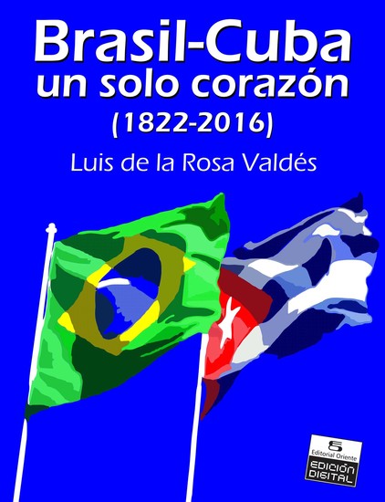 Brasil-Cuba un solo corazón (1822-2016) - cover