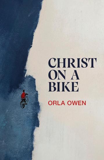 CHRIST ON A BIKE - Longlisted for the Dublin Literary Award - cover