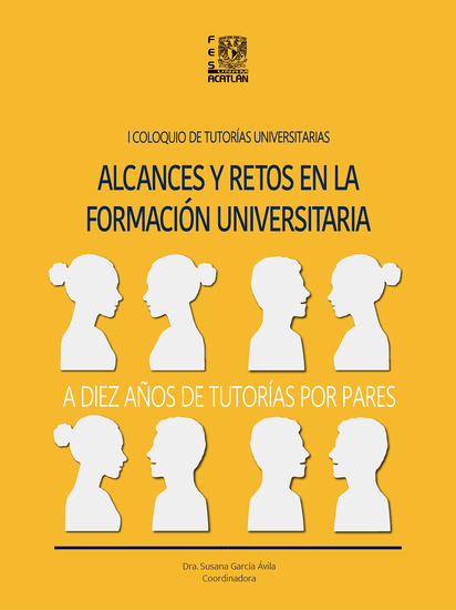 Alcances y retos en la formación universitaria - I Coloquio de Tutorías Universitarias: a diez años de tutorías por pares - cover