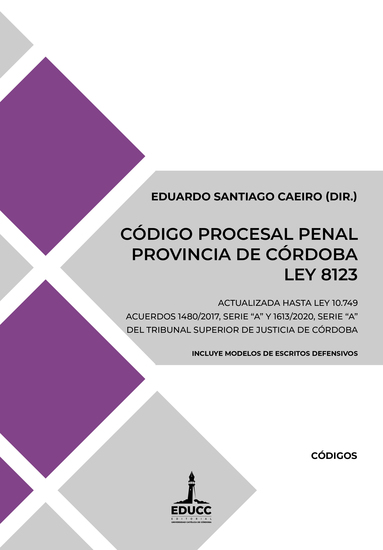 Código Procesal Penal de la Provincia de Córdoba Ley 8123 - Actualizada hasta Ley 10749 - cover
