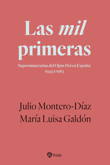 Las mil primeras - Supernumerarias del Opus Dei en España: 1945 a 1963 - cover