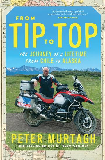 From Tip to Top - The Journey of a Lifetime From Chile to Alaska - cover