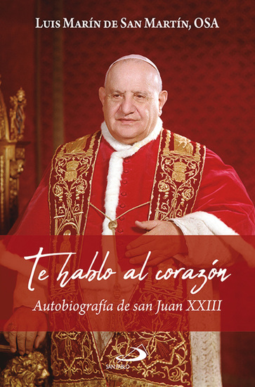 Te hablo al corazón - Autobiografía de san Juan XXIII - cover
