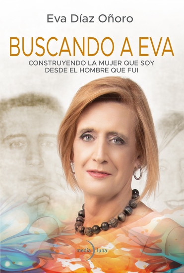 Buscando a Eva - Construyendo la mujer que soy desde el hombre que fui - cover