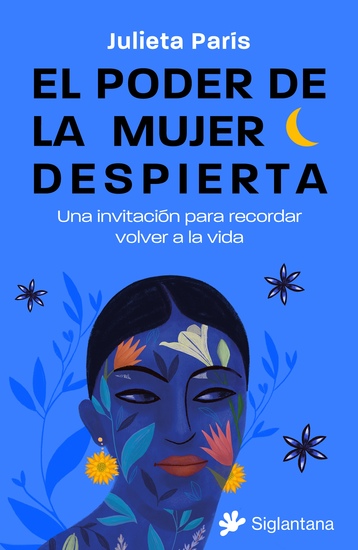 El poder de la mujer despierta - Una invitación para recordar volver la vida - cover