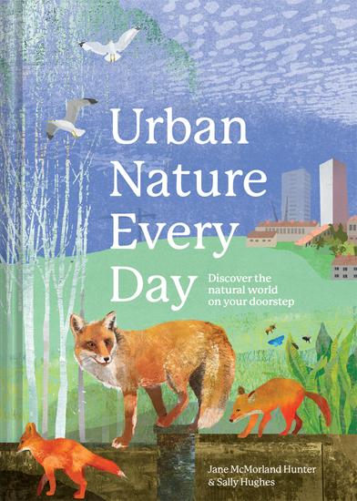 Urban Nature Every Day - Discover the natural world on your doorstep - cover