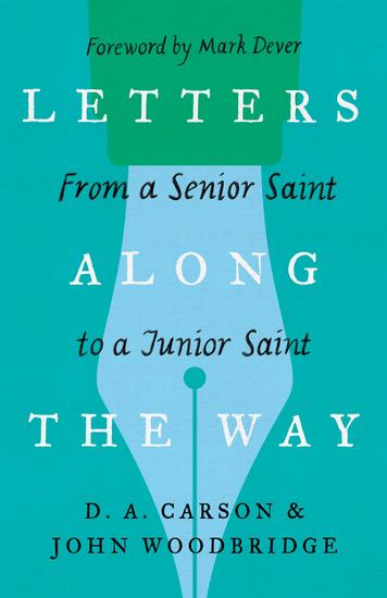 Letters Along the Way - From a Senior Saint to a Junior Saint - cover