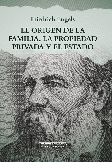 El origen de la familia la propiedad privada el estado - cover