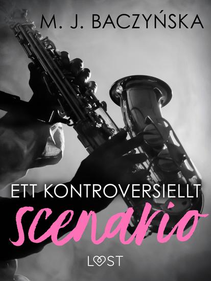 Ett kontroversiellt scenario - erotisk novell - cover