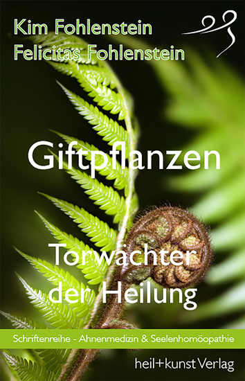 Giftpflanzen - Torwächter der Heilung - Schriftenreihe - Ahnenmedizin und Seelenhomöopathie - cover