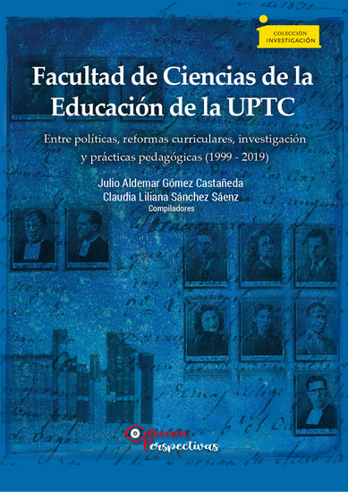 Facultad de Ciencias de la Educación de la UPTC entre políticas reformas curriculares investigación y prácticas pedagógicas (1999 - 2019) - cover