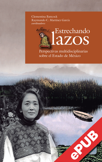 Estrechando lazos - Perspectivas multidisciplinarias sobre el Estado de México - cover