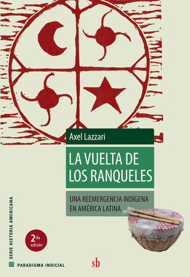 La vuelta de los ranqueles - Una reemergencia indígena en América Latina - cover
