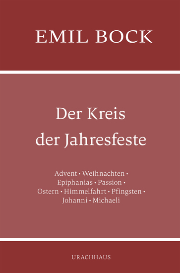 Der Kreis der Jahresfeste - Advent Weihnachten Epiphanias Passion Ostern Himmelfahrt Pfingsten Johanna Michaeli - cover