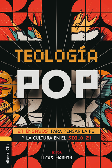 Teología Pop - 21 ensayos para pensar la fe y la cultura en el siglo XXI - cover