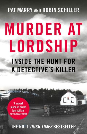 Murder at Lordship - Inside the Hunt for a Detective's Killer - cover