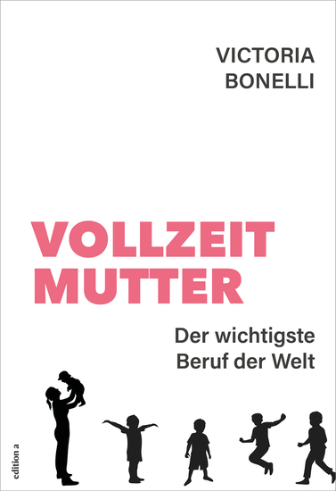 Vollzeitmutter - Der wichtigste Beruf der Welt - cover