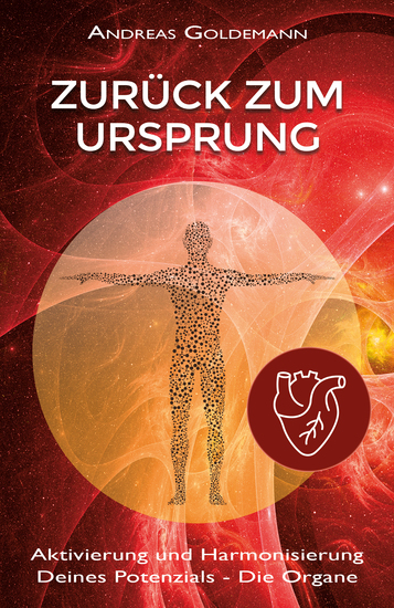 Zurück zum Ursprung Bd 2 - Aktivierung und Harmonisierung Deines Potenzials – Die Organe - cover
