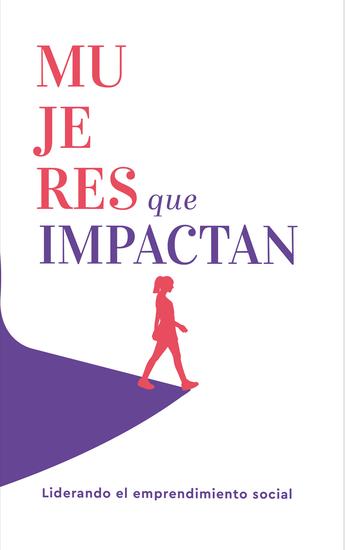 Mujeres que impactan - Liderando el emprendimiento social - cover