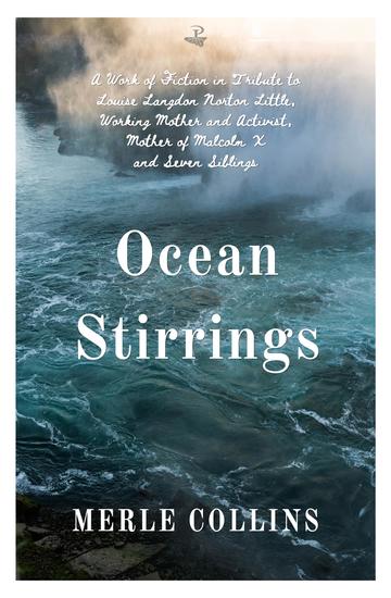 Ocean Stirrings: A Work of Fiction in Tribute to Louise Langdon Norton Little Working Mother and Activist Mother of Malcolm X and Seven Siblings - cover