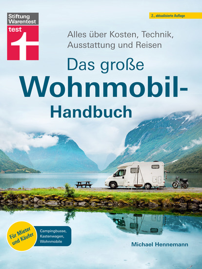 Das große Wohnmobil-Handbuch - Für einen reibungslosen Start in den Urlaub - Alles über Kosten Technik Ausstattung und Reisen | Für Mieter und Käufer - Campingbusse Kastenwagen Wohnmobile - cover