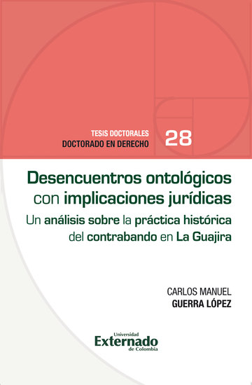 Desencuentros ontológicos con implicaciones jurídicas - Un análisis sobre la práctica histórica del contrabando en La Guajira - cover