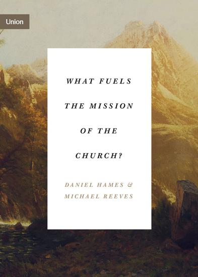 What Fuels the Mission of the Church? - cover