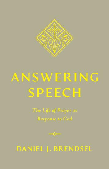 Answering Speech - The Life of Prayer as Response to God - cover