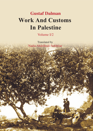 Works and Customs in Palestine Volume I 2 - The Course of the Year and the Course of the Day Second Half: Spring and Summer - cover