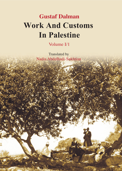 Works and Customs in Palestine Volume I 1 - The Course of the Year and the Course of the Day Second Half: Autumn and Winter - cover
