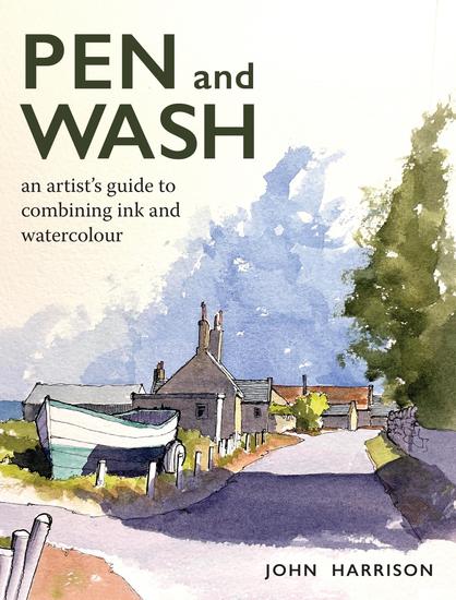 Pen and Wash - An artist's guide to combining ink and watercolour - cover
