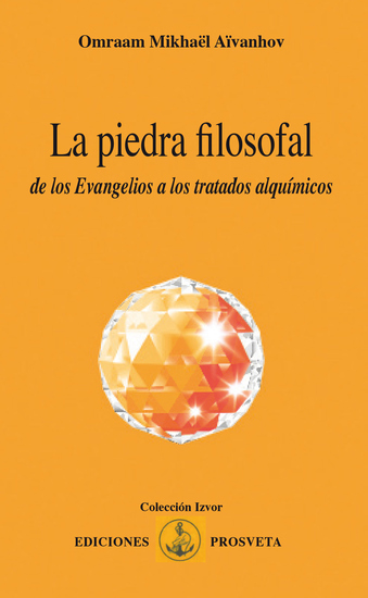 La piedra filosofal - de los Evangelios a los tratados alquímicos - cover