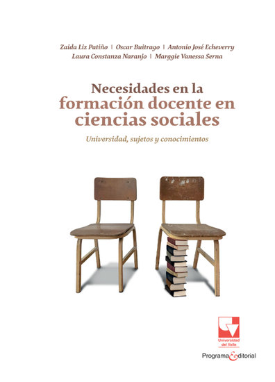 Necesidades en la formación docente en ciencias sociales: universidad sujetos y conocimientos - cover