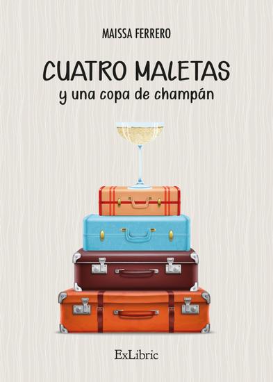 Cuatro maletas y una copa de champán - cover