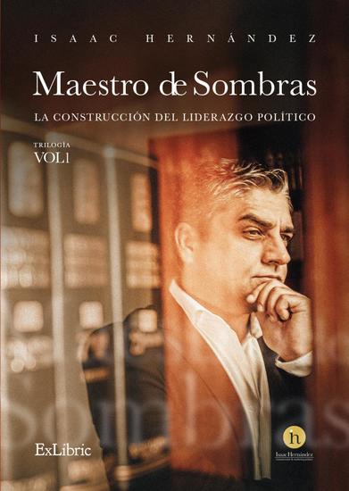 Maestro de Sombras: La Construcción del Liderazgo Político - cover