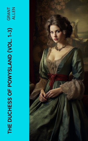 The Duchess of Powysland (Vol 1-3) - Historical Romance - cover
