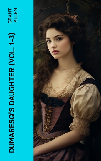 Dumaresq's Daughter (Vol 1-3) - Romance Novel - cover