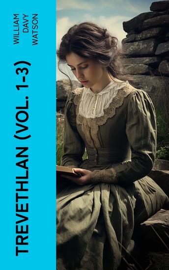 Trevethlan (Vol 1-3) - Victorian Novel: A Cornish Tale - cover