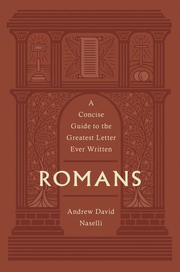 Romans - A Concise Guide to the Greatest Letter Ever Written - cover