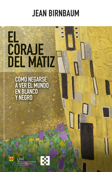El coraje del matiz - Cómo negarse a ver el mundo en blanco y negro - cover