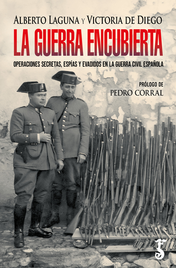 La guerra encubierta - Operaciones secretas espías y evadidos en la guerra civil española - cover