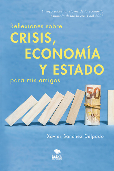 Reflexiones sobre crisis economía y Estado para mis amigos - cover
