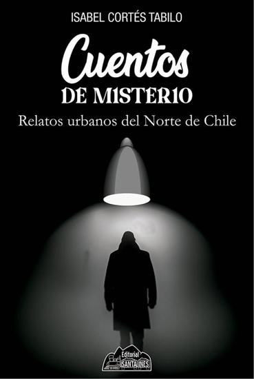 Cuentos de misterio - Relatos urbanos del Norte de Chile - cover