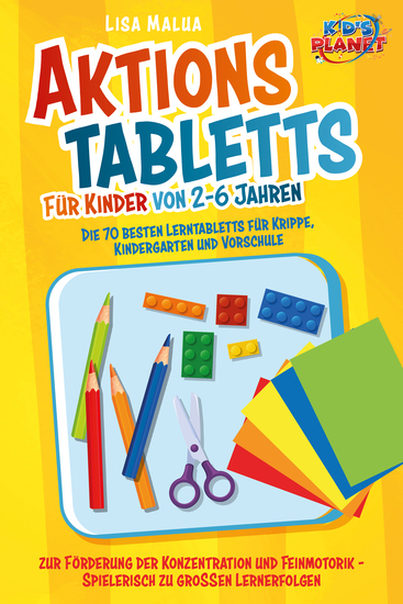 Aktionstabletts für Kinder von 2-6 Jahren: Die 70 besten Lerntabletts für Krippe Kindergarten und Vorschule zur Förderung der Konzentration und Feinmotorik - Spielerisch zu großen Lernerfolgen - cover