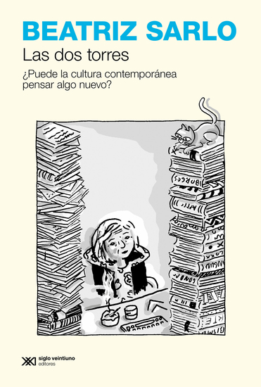 Las dos torres - ¿Puede la cultura contemporánea pensar algo nuevo? - cover