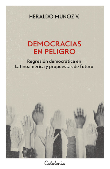 Democracias en peligro - Regresión democrática en Latinoamérica y propuestas de futuro - cover